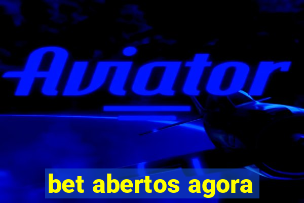 bet abertos agora